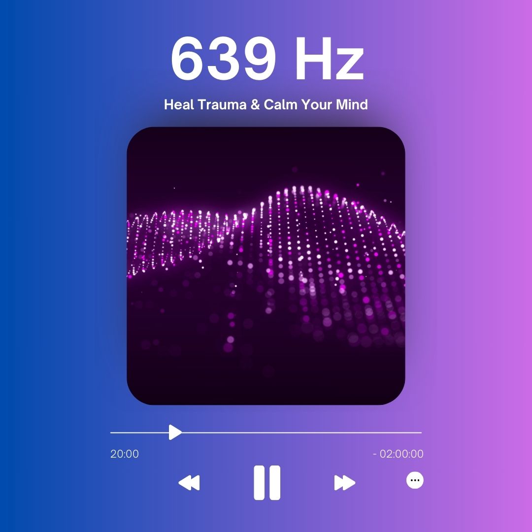 639 Hz Solfeggio Frequency MP3 file cover - Sound Healing to Heal Trauma and Calm the Mind